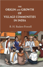 The Origin and Growth of Village Communities in India - Gyan Books
