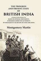 The Progress And Present State Of British India A Manual For General Use, Based On Official Documents, - Gyan Books