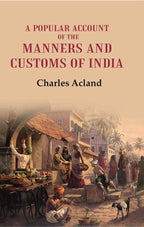 A Popular Account of the Manners and Customs of India - Gyan Books