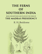 The Ferns of Southern India Being descriptions and plates of the ferns of the Madras Presidency - Gyan Books