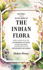 Hand-Book of the Indian Flora Being a Guide to all the Flowering Plants Hitherto Described as Indigenous to the Continent of India 2nd - Gyan Books