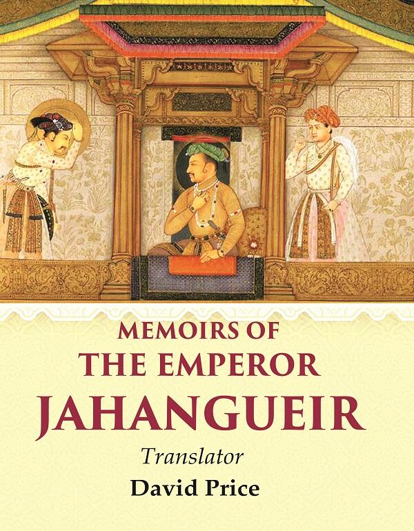 Memoirs of the Emperor Jahangueir - Gyan Books