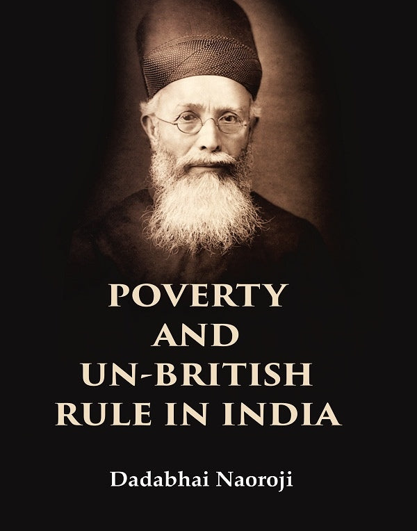 Poverty and un-British rule in India - Gyan Books