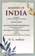 Memoirs Of India Comprising A Brief Geographical Account Of The East Indies; A Succinct History 1823 - Gyan Books