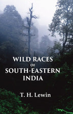 Wild Races of South-Eastern India - Gyan Books