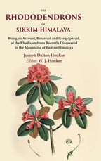 The Rhododendrons Of Sikkim-Himalaya Being An Account, Botanical And Geographical, Of The Rhododendrons - Gyan Books