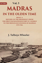 Madras In The Olden Time Being A History Of The Presidency From The First Foundation Of Fort St. George - Gyan Books
