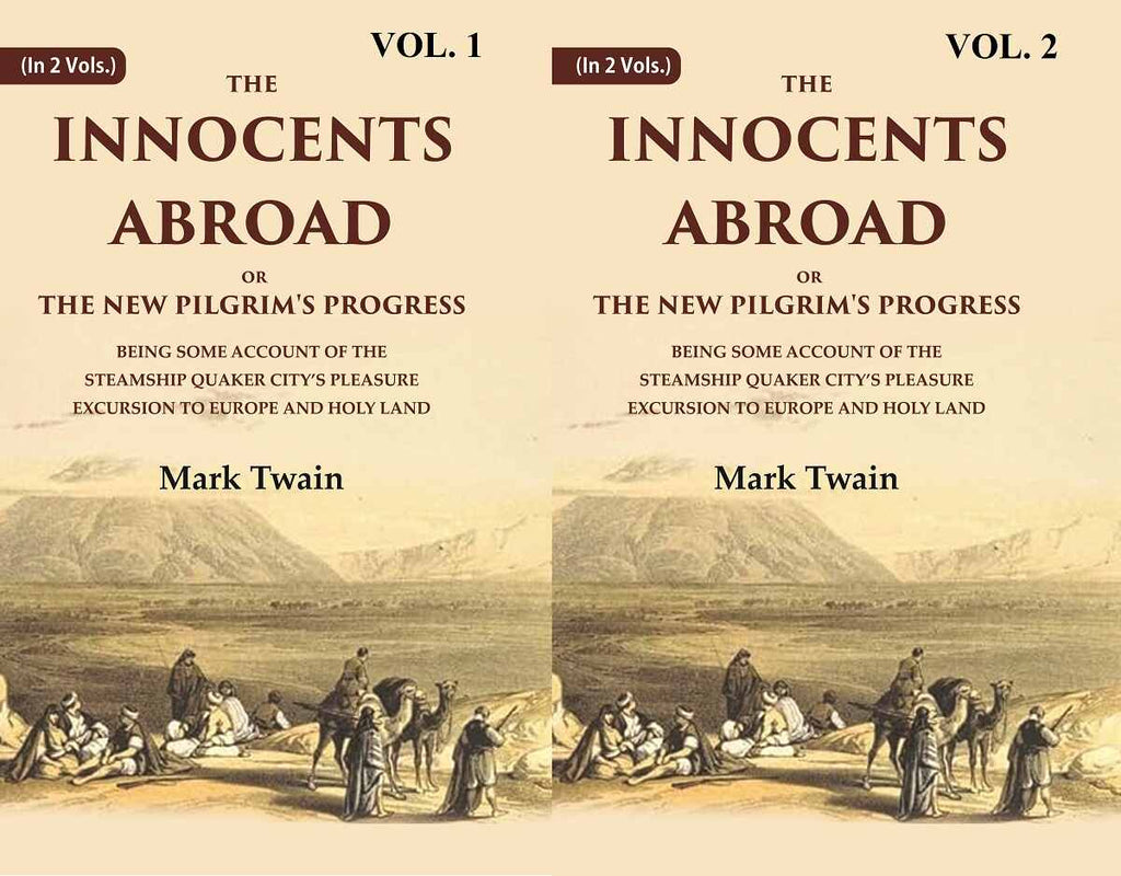 The Innocents Abroad Or The New Pilgrim'S Progress Being Some Account Of The Steamship Quaker 2 Vols. Set - Gyan Books