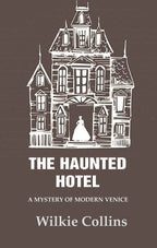 The Haunted Hotel: A Mystery of Modern Venice - Gyan Books