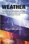 Weather: A Popular Exposition of the Nature of Weather Changes from Day to Day - Gyan Books | Grab2Buy