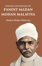 Speeches and Writings of Pandit Madan Mohan Malaviya - Gyan Books