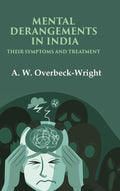 Mental Derangements in India Their Symptoms and Treatment - Gyan Books