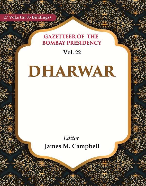 Gazetteer of the Bombay Presidency: Dharwar 22nd - Gyan Books