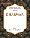Gazetteer of the Bombay Presidency: Dharwar 22nd - Gyan Books