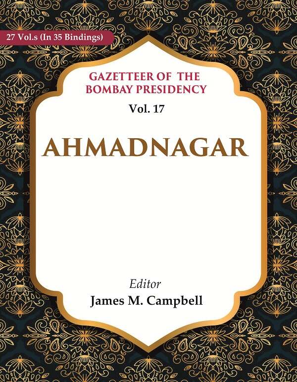 Gazetteer of the Bombay Presidency: Ahmadnagar 17th - Gyan Books