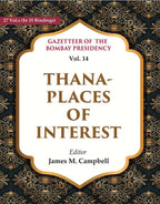 Gazetteer of the Bombay Presidency: Thana - Places of Interest 14th - Gyan Books