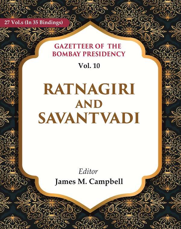 Gazetteer of the Bombay Presidency: Ratnagiri and Savantvadi 10th - Gyan Books
