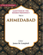 Gazetteer of the Bombay Presidency: Ahmedabad 4th - Gyan Books