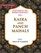Gazetteer of the Bombay Presidency: Kaira and Panch Mahals 3rd - Gyan Books