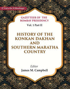 Gazetteer of the Bombay Presidency: History of the Konkan Dakhan and Southern Maratha Country 1st, Part II - Gyan Books