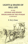 Lights & Shades of Hill Life In the Afghan and Hindu Highlands of the Punjab a Contrast - Gyan Books | Grab2Buy