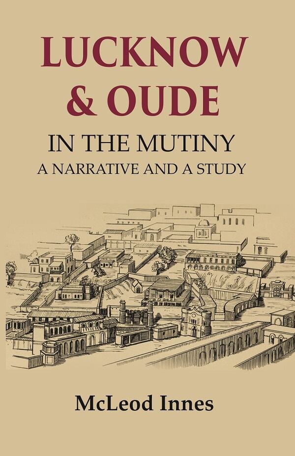 Lucknow & Oude In the Mutiny a Narrative and a Study - Gyan Books | Grab2Buy