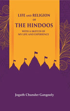 Life and Religion of the Hindoos With a Sketch of my Life and Experience - Gyan Books