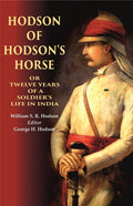 Hodson of Hodson's Horse Or Twelve Years of a Soldier's Life in India - Gyan Books | Grab2Buy