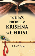 India’s Problem Krishna or Christ - Gyan Books