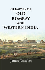 Glimpses of old Bombay and Western India - Gyan Books