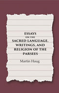 Essays on the Sacred Language, Writings, and Religion of the Parsees - Gyan Books