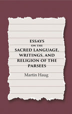 Essays on the Sacred Language, Writings, and Religion of the Parsees - Gyan Books