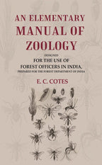 An Elementary Manual of Zoology Designed for the Use of Forest Officers in India, Prepared for the Forest Department of India - Gyan Books