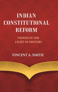 Indian Constitutional Reform Viewed in the Light of History - Gyan Books | Grab2Buy