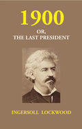 1900 Or, the Last President - Gyan Books | Grab2Buy