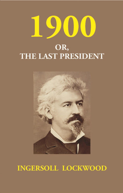 1900 Or, the Last President - Gyan Books | Grab2Buy