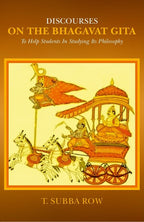 Discourses on The Bhagavat Gita: To Help Students in Studying its Philosophy - Gyan Books