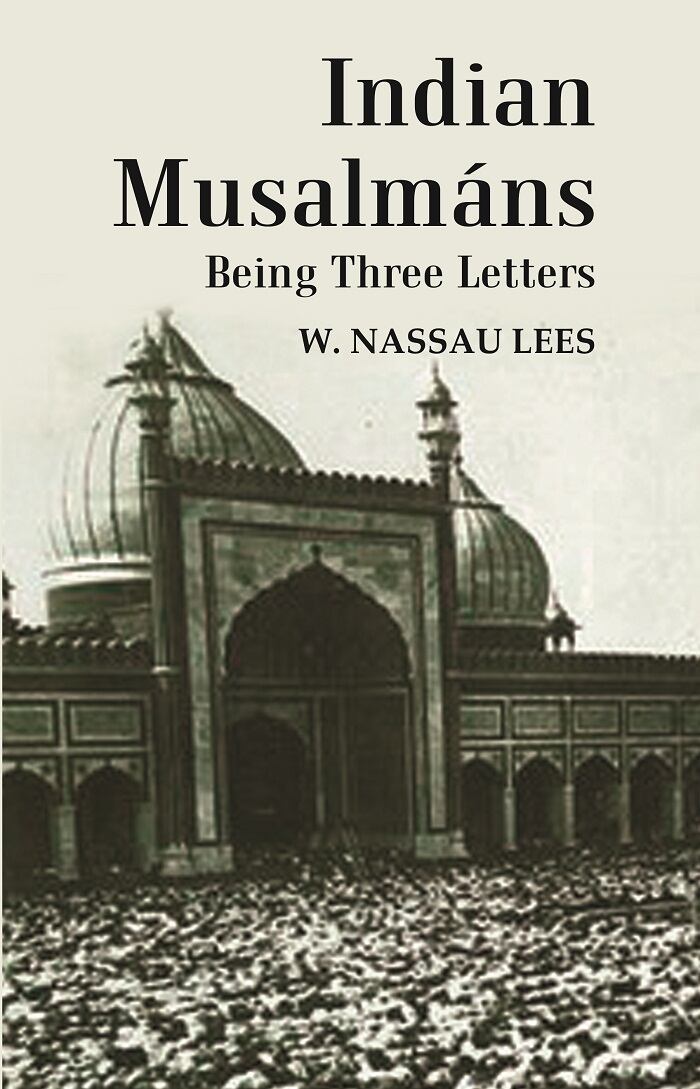 Indian Musalmáns : Being Three Letters - Gyan Books