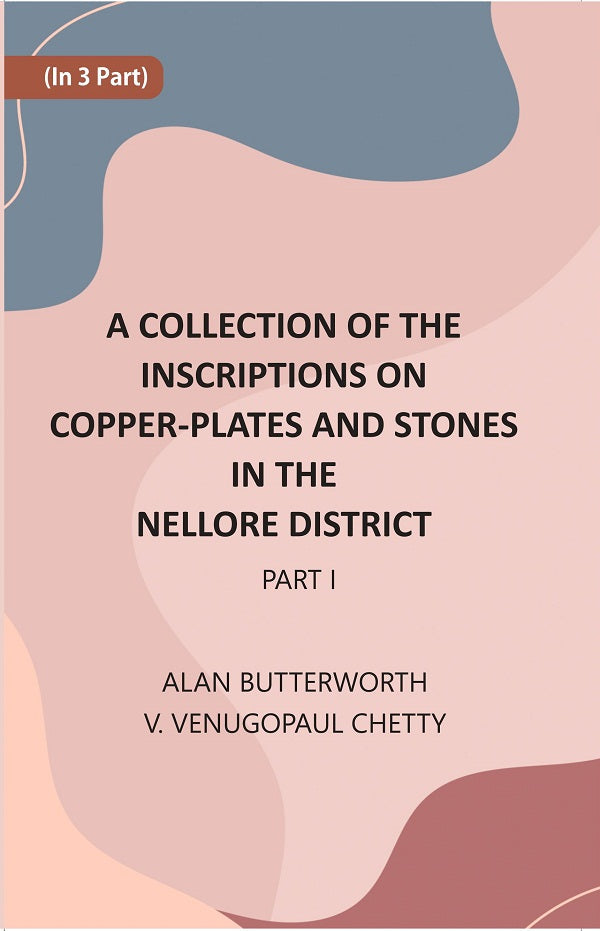 A Collection Of The Inscriptions On Copper-Plates And Stones In The Nellore District 1st Part - Gyan Books | Grab2Buy