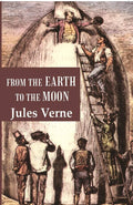 From the Earth to the Moon - Gyan Books