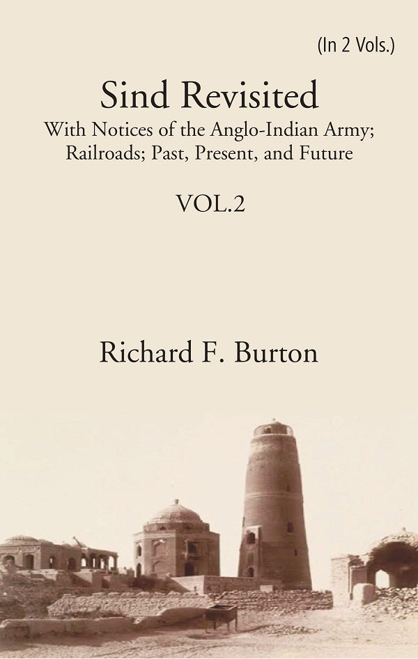 Sind Revisited: With Notices Of The Anglo-Indian Army; Railroads; Past, Present, And Future 2nd - Gyan Books | Grab2Buy