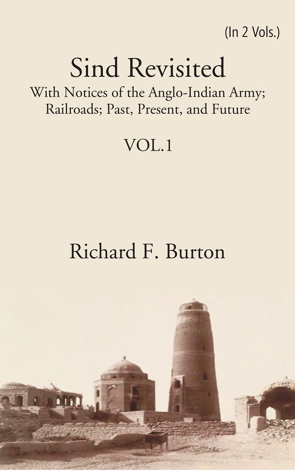 Sind Revisited: With Notices Of The Anglo-Indian Army; Railroads; Past, Present, And Future 2 Vols. Set - Gyan Books | Grab2Buy