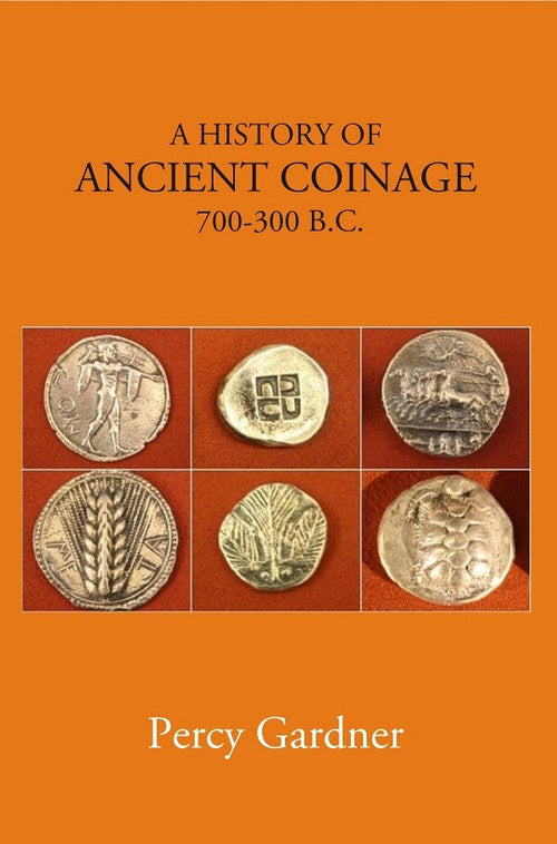 A History of Ancient Coinage 700-300 B.C. - Gyan Books