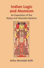Indian Logic and Atomism: An Exposition of the Nyāya and Vaiceṣika Systems - Gyan Books