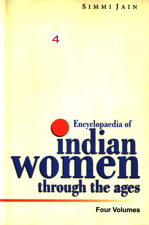 Encyclopaedia of Indian Women Through the Ages (Modern India) Vol. 4th - Gyan Books