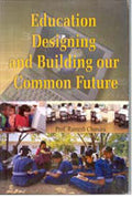 Education Designing and Building Our Common Future - Gyan Books