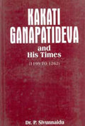 Kakati Ganapatideva and His Times - Gyan Books