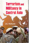 Terrorism and Militancy in Central Asia - Gyan Books | Grab2Buy