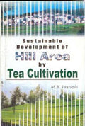 Sustainable Development of Hill Area Tea Cultivation - Gyan Books