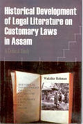 Historical Development of Legal Literature On Customary Laws in Assam: a Critical Study - Gyan Books | Grab2Buy